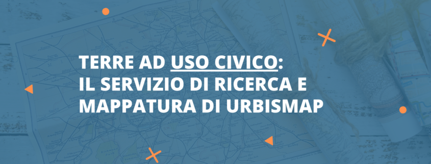 Servizio di mappatura usi civici comunali - Urbismap