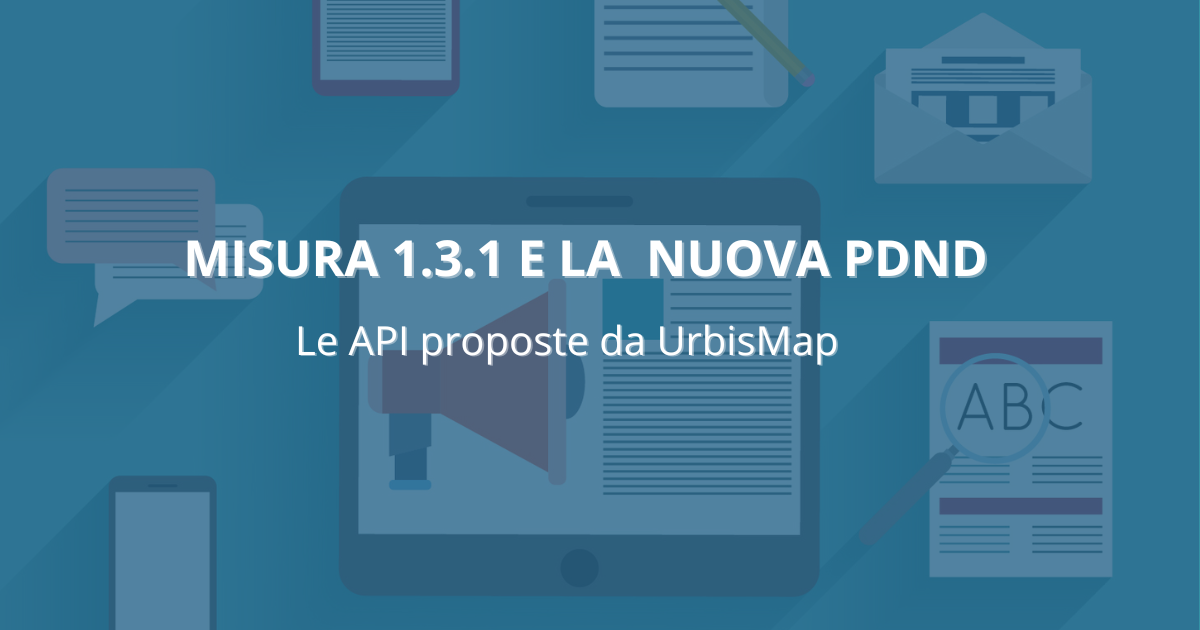 Misura 1.3.1-le API di UrbisMap-nuova pdnd
