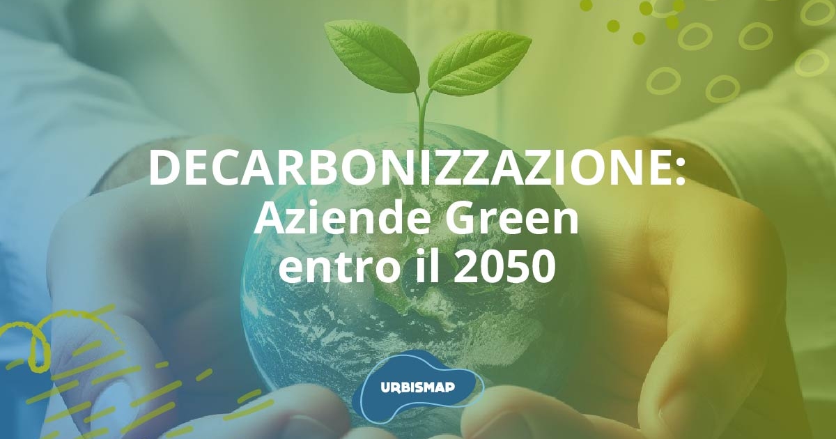 decarbonizzazione: aziende green entro il 2050