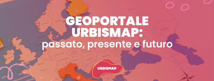 geoportale urbismap: passato, presente e futuro
