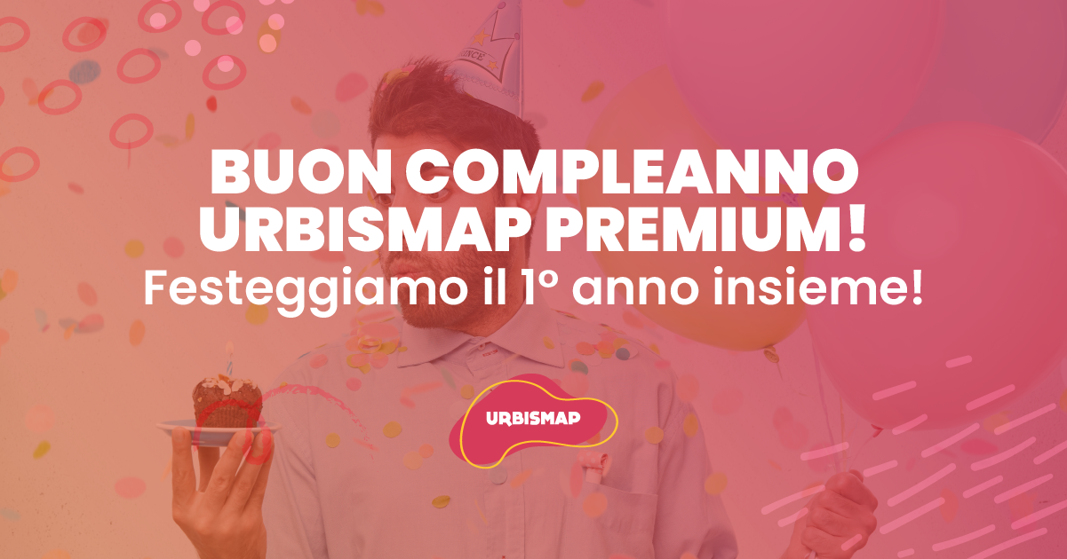 il primo compleanno di urbismap premium