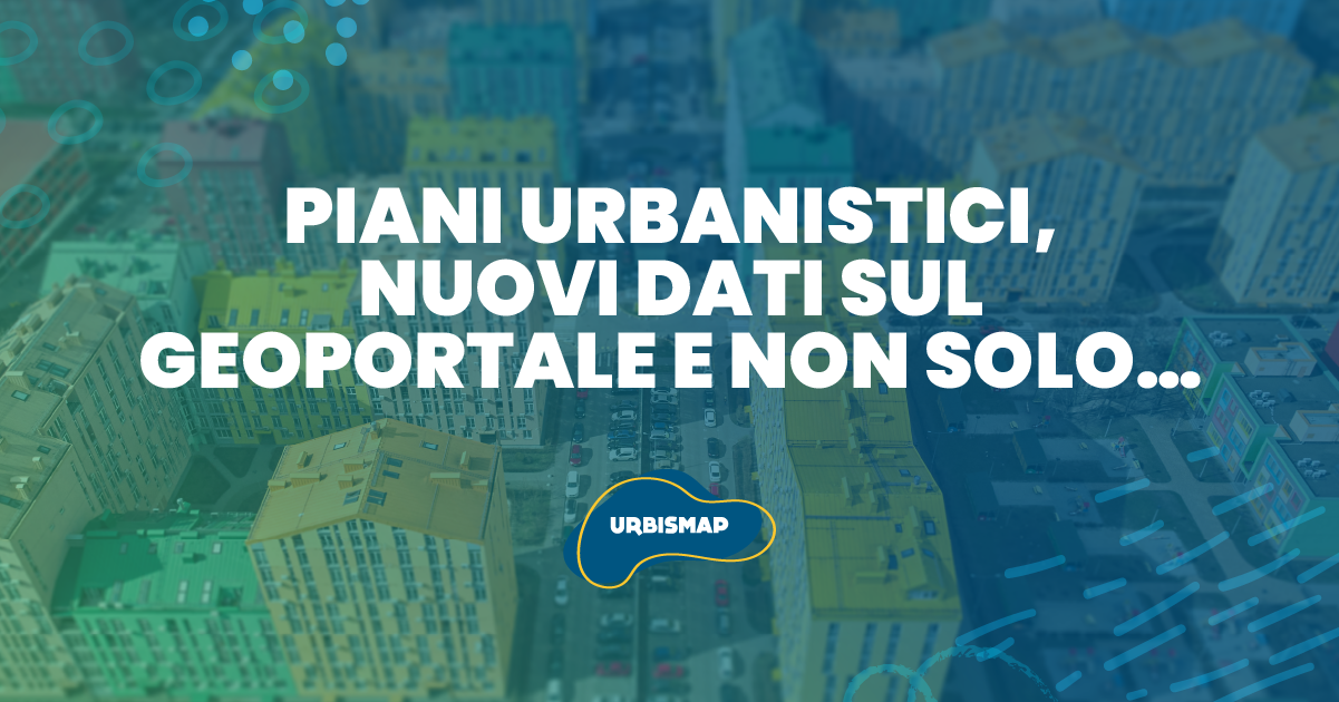 nuovi piani urbanistici e nuovi wms: geoportale urbismap