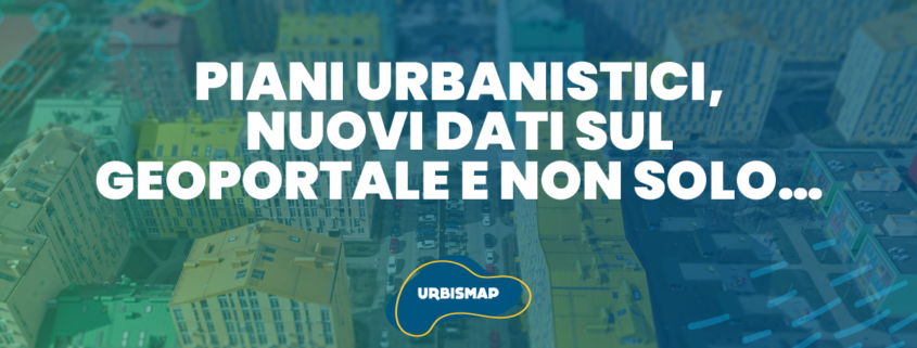 nuovi piani urbanistici e nuovi wms: geoportale urbismap