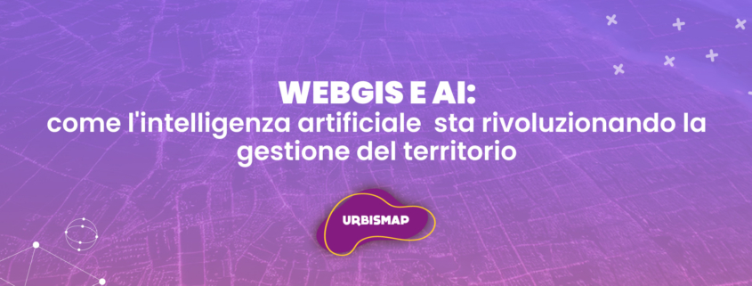 webgis e AI_gestione del territorio e urbismap