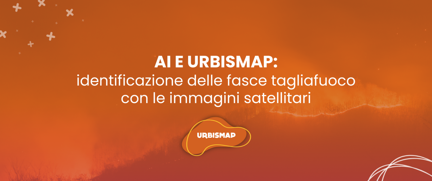 AI e UrbisMap: identificazione fasce tagliafuoco