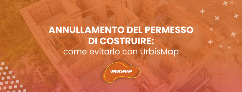 annullamento del permesso di costruire_ urbismap