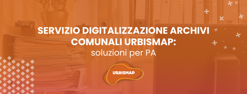 servizio digitalizzazione archivi comunali_UrbisMap
