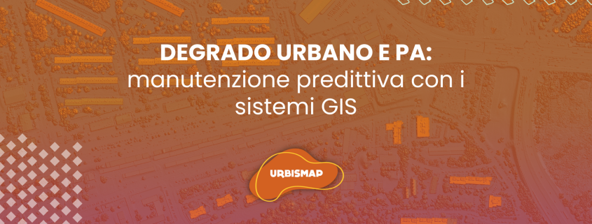 prevenzione degrado urbano_urbismap