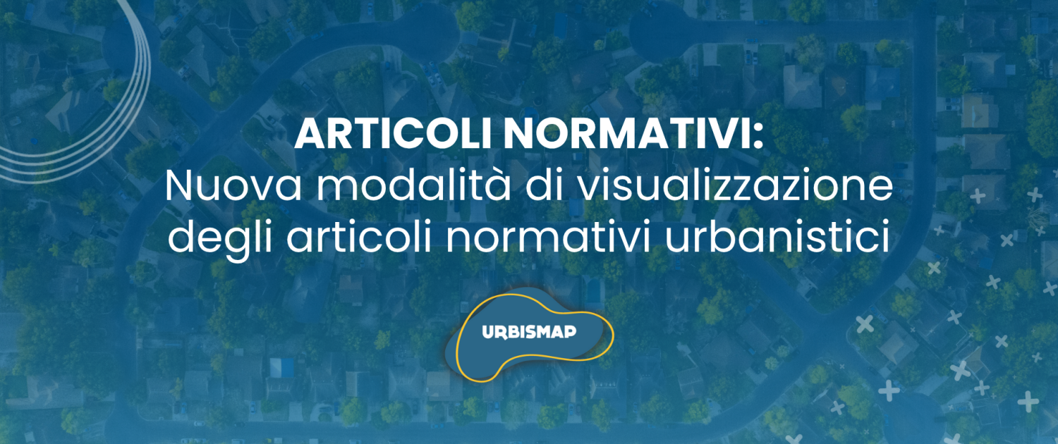 articoli normativi urbanistici su urbismap_ nuova visualizzazione