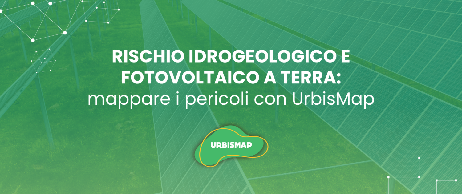rischio idrogeologico e fotovoltaico a terra_urbismap