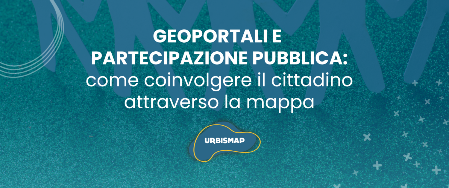 geoportali e partecipazione pubblica_urbismap