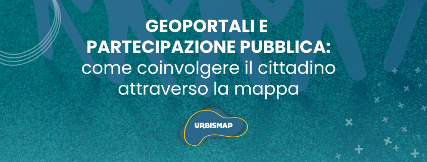 geoportali e partecipazione pubblica_urbismap