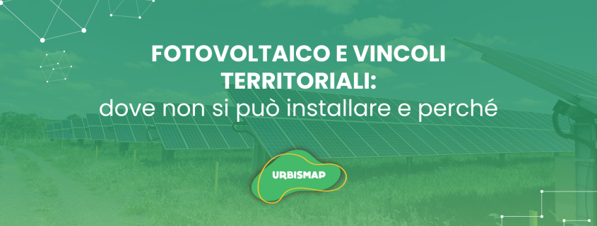 fotovoltaico e vincoli territoriali_urbismap