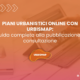 PIANI URBANISTICI ONLINE CON URBISMAP: guida completa alla pubblicazione e consultazione