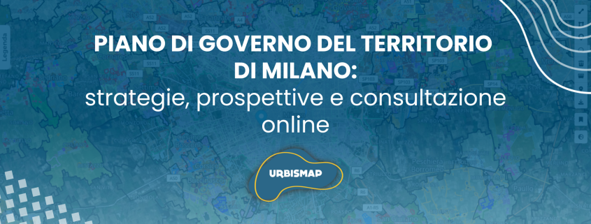 piano di governo del territorio di Milano_UrbisMap