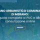 Piano Urbanistico Comunale di Merano: guida completa al PUC e alla consultazione online