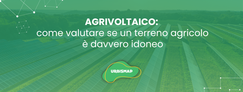 agrivoltaico:verifica terreni idonei_urbismap