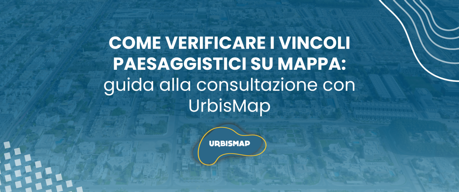 come verificare i vincoli paesaggistici su mappa_urbismap