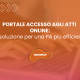 PORTALE ACCESSO AGLI ATTI ONLINE: la soluzione per una PA più efficiente