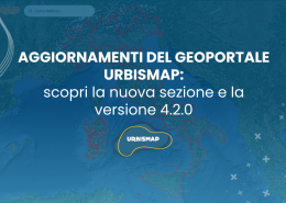 AGGIORNAMENTI DEL GEOPORTALE URBISMAP: scopri la nuova sezione e la versione 4.2.0