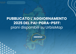 PUBBLICATO L’AGGIORNAMENTO 2025 DEL PAI-PGRA-PSFF: piani disponibili su UrbisMap