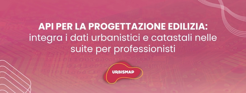 API per la progettazione edilizia_urbismap_servizio per professionisti