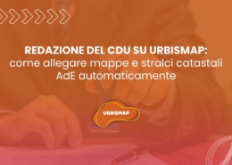 Redazione del CDU su UrbisMap: nuove funzionalità per allegare mappe e stralci catastali AdE in automatico