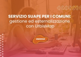 SERVIZIO SUAPE PER I COMUNI: gestione ed esternalizzazione con UrbisMap